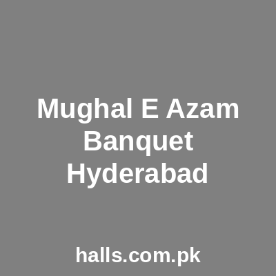Mughal E Azam Banquet Hyderabad