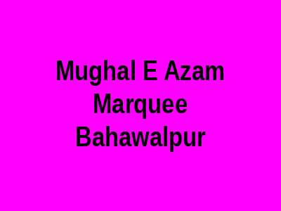 Mughal E Azam Marquee Bahawalpur