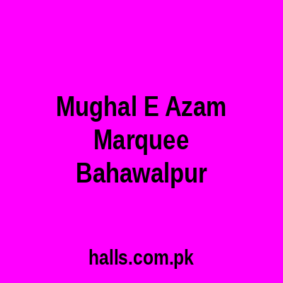 Mughal E Azam Marquee Bahawalpur