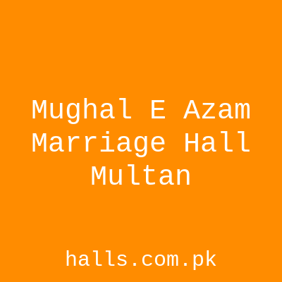 Mughal e Azam Marriage Hall Multan