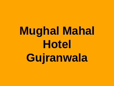 Mughal Mahal Hotel Gujranwala
