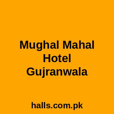 Mughal Mahal Hotel Gujranwala