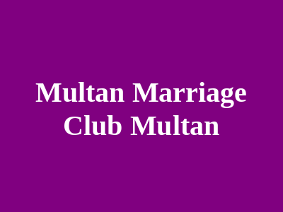 Multan Marriage Club Multan