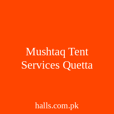 Mushtaq Tent Services Quetta