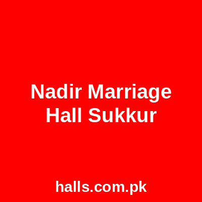 Nadir Marriage Hall Sukkur