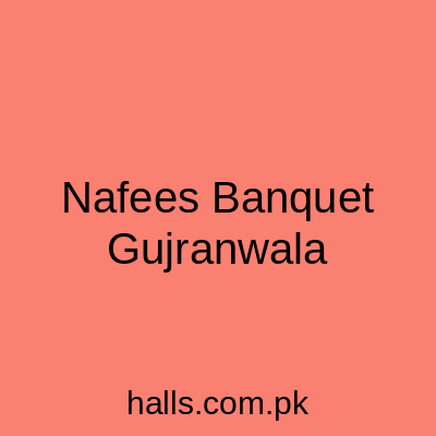Nafees Banquet Gujranwala