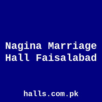 Nagina Marriage Hall Faisalabad