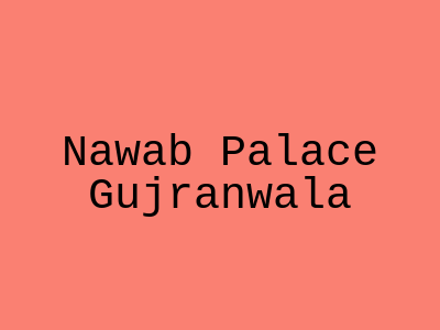 Nawab Palace Gujranwala