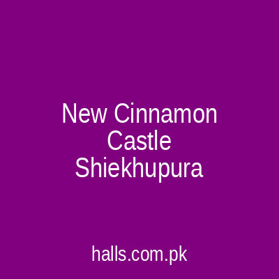 NEW CINNAMON CASTLE Sheikhupura
