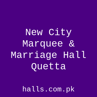 New City Marquee & Marriage Hall Quetta