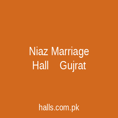 Niaz Marriage Hall Gujrat