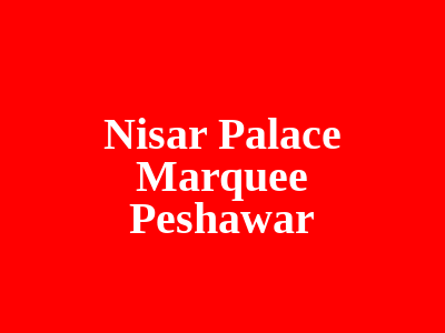 Nisar Palace Marquee Peshawar