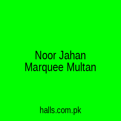 Noor Jahan Marquee Multan