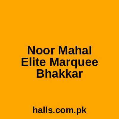 Noor Mahal Elite Marquee Bhakkar