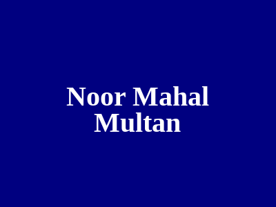 Noor Mahal Multan