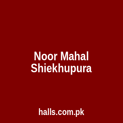 Noor Mahal Sheikhupura