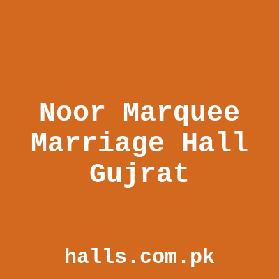 Noor Marquee Marriage Hall Gujrat