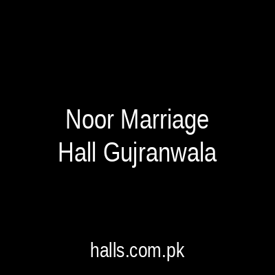 Noor Marriage Hall Gujranwala