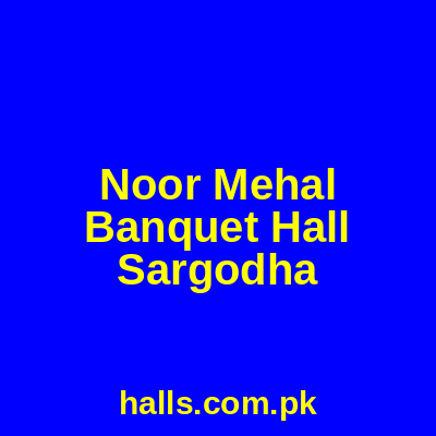 Noor Mehal Banquet Hall Sargodha