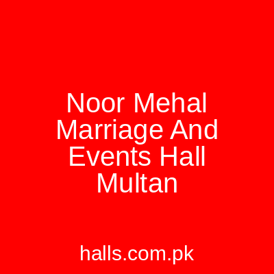 Noor Mehal Marriage And Events Hall Multan