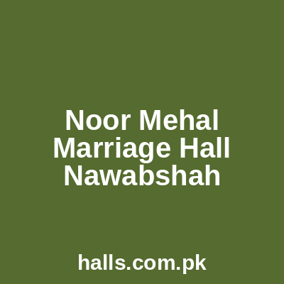 Noor Mehal Marriage Hall Nawabshah
