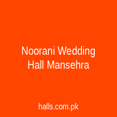 Noorani Wedding Hall Mansehra