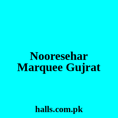 Noor-e-Sehar Marquee Gujrat