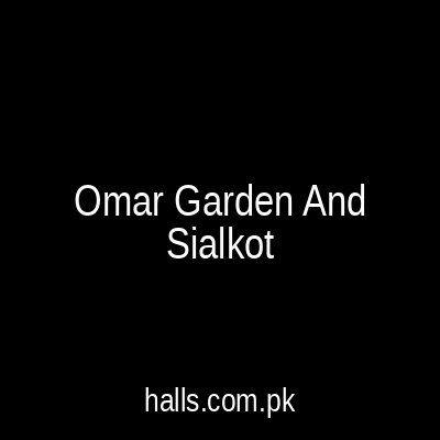 Omar garden and Sialkot