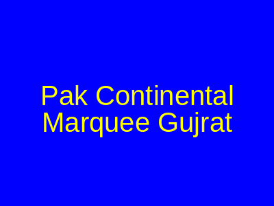 Pak Continental Marquee Gujrat