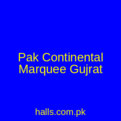 Pak Continental Marquee Gujrat