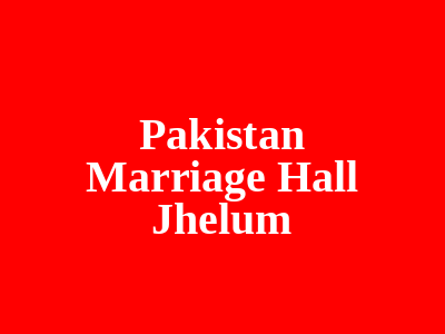 Pakistan Marriage Hall Jhelum