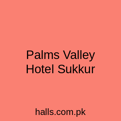 Palm's Valley Hotel Sukkur