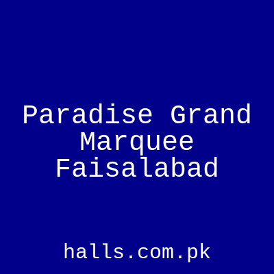 Paradise Grand Marquee Faisalabad