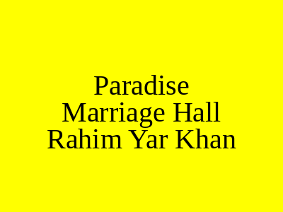 Paradise Marriage Hall Rahim Yar Khan
