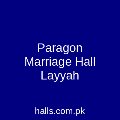 Paragon Marriage Hall Layyah