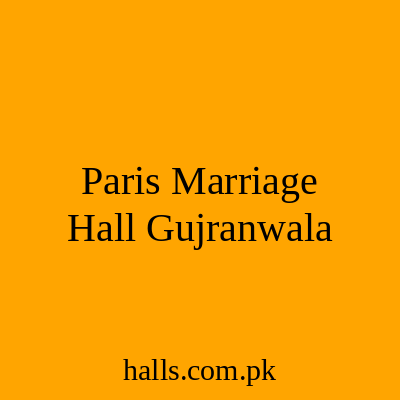 Paris Marriage Hall Gujranwala