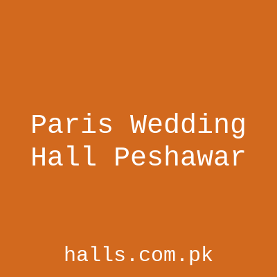 Paris Wedding Hall Peshawar