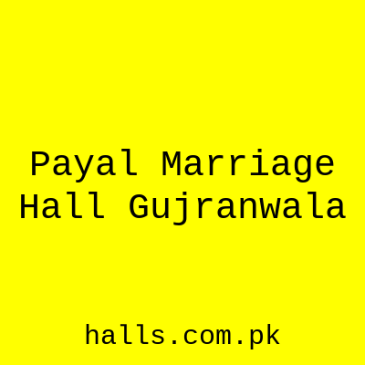 Payal Marriage Hall Gujranwala