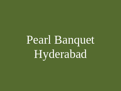 Pearl Banquet Hyderabad