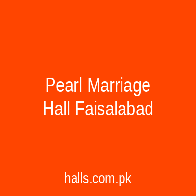 Pearl Marriage Hall Faisalabad