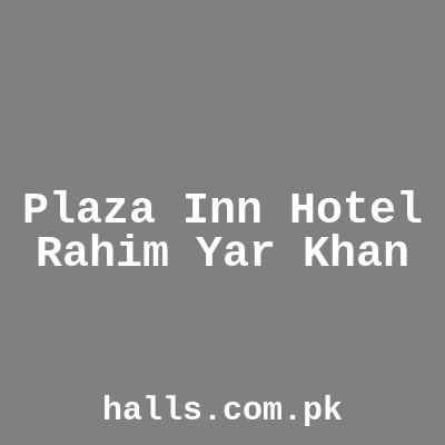 Plaza Inn Hotel Rahim Yar Khan