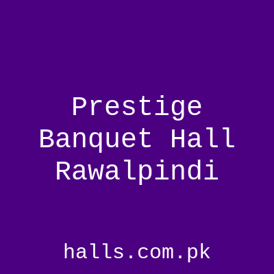 Prestige Banquet Hall Rawalpindi