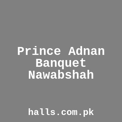 Prince Adnan Banquet Nawabshah