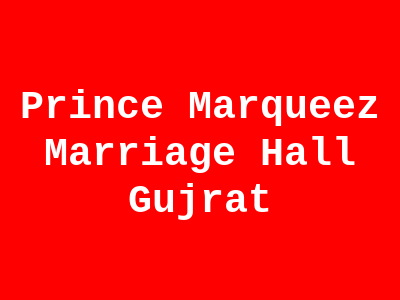 Prince Marqueez Marriage Hall Gujrat