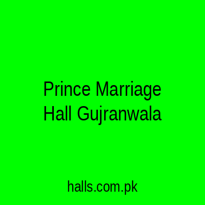 Prince Marriage Hall Gujranwala