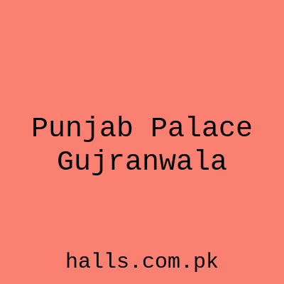 Punjab Palace Gujranwala