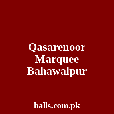 Qasar-e-Noor Marquee Banquet hall Bahawalpur