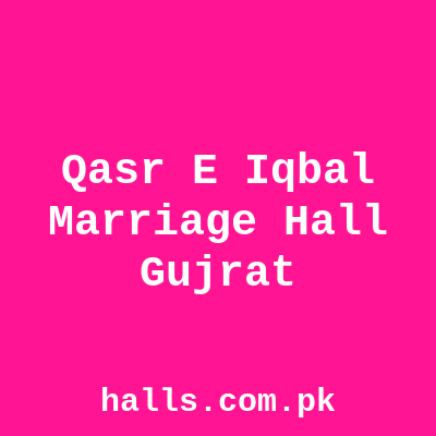 Qasr e iqbal Marriage Hall Gujrat