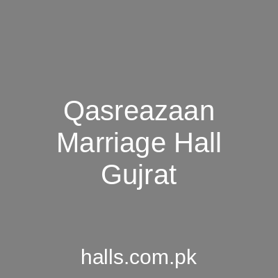 Qasr-e-Azaan Marriage Hall Gujrat