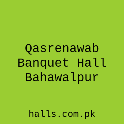 Qasr-e-Nawab Banquet Hall Bahawalpur